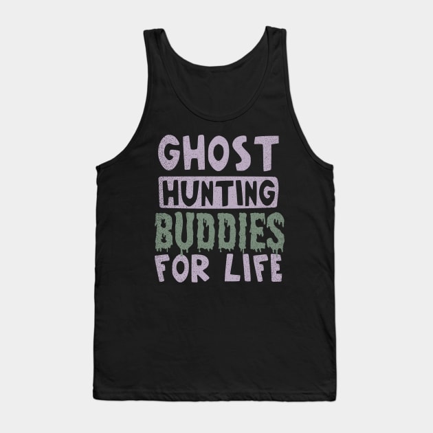 Ghost Hunting Shirt | Buddies For Life Gift Tank Top by Gawkclothing